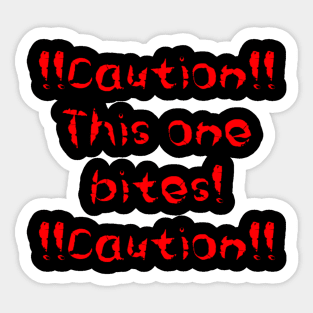 Caution this one bites Sticker